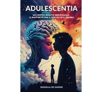 Adulescentia: Un cortocircuito emozionale, il rapporto tra il cervello e l’anima
