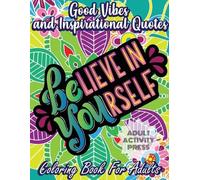 Adult Activity Pres Good Vibes and Inspirational Quotes Coloring Boo (Tascabile)