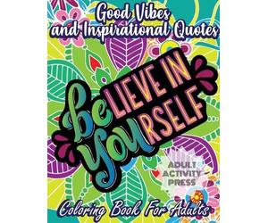 Adult Activity Pres Good Vibes and Inspirational Quotes Coloring Boo (Tascabile)