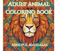 Adult Animal Coloring Book: Mindful Mandalas