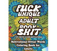 Adult Book of Swear Words - The One-of-a-Kind Motivational: Adult Coloring Book