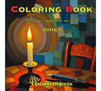 Adult /Children Coloring Book: Coloring book contains art of antique / vintage objects | 25 art | 8.5" x 8.5" | Color your way