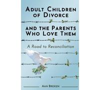 Adult Children of Divorce and the Parents Who Love Them - Breken Aan