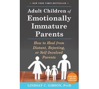Lindsay C Gibson Adult Children of Emotionally Immature Parents (Tascabile)