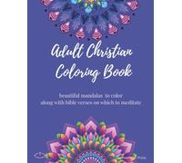Adult Christian Coloring Book: beautiful mandalas to color along with bible verses on which to meditate