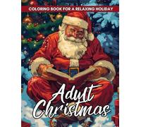 Adult Christmas Coloring Book: Enjoy sophisticated and beautifully detailed holiday illustrations created especially for adults who love to color and relax.