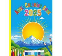 adult coloring book 2025: Discover a world of serene art that frees your mind from daily stress and tension. Enchanting artistic illustrations that ... and clarity and make your day more beautiful.