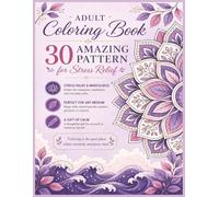 adult coloring book 30 amazing patterns for stress relief: Bold, Easy & Relaxing Designs for Adults | Simple Mandalas, Floral Patterns, Ornamental ... Art to Color for Relaxation and Mindfulness