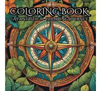 Adult Coloring Book: A Fantastical Coloring Journey: Let your imagination wander through enchanted forests, celestial realms, and mystical landscapes in this mesmerizing coloring adventure.