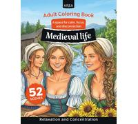 Adult Coloring Book. A space for calm, focus, and disconection. Relaxation and Concentration: Medieval Life