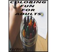 ADULT COLORING BOOK: A Stress-Relieving Mix of Patterns, Nature, and Creative Designs