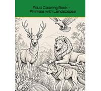 Adult Coloring Book - Animals with Landscapes: 20 Complex Animal Illustrations For Advanced Colorists