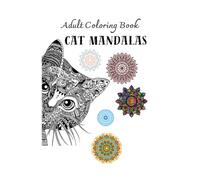 Adult Coloring Book: Cat Mandala Coloring For Relaxation And Stress Relief