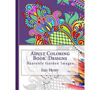 Adult Coloring Book Designs: Heavenly Garden Images: Volume 2