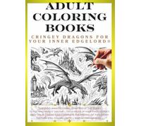 Adult Coloring Book: Dragons That Awaken Your Inner Edgelord Vol.10: Create Your Own Original Dragon!