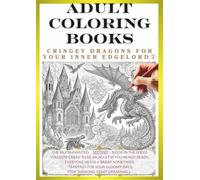 Adult Coloring Book: Dragons That Awaken Your Inner Edgelord Vol.2: Create Your Own Original Dragon!