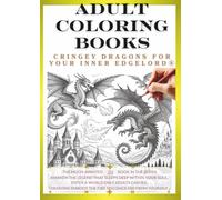 Adult Coloring Book: Dragons That Awaken Your Inner Edgelord Vol.6: Create Your Own Original Dragon!