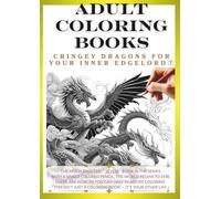 Adult Coloring Book: Dragons That Awaken Your Inner Edgelord Vol.7: Create Your Own Original Dragon!