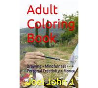 Adult Coloring Book: Drawing + Mindfulness ---> Personal Creativity = Money