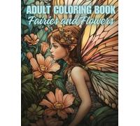 Adult Coloring Book: Fairies and Flowers