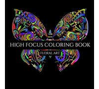 Adult Coloring Book- Floral and Butterfly Art: Unwind with this coloring book and let your creativity take control. Improves patience, focus and concentration.