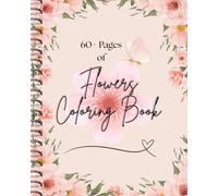 Adult Coloring Book: Flowers and Florals - Relaxing and Easy