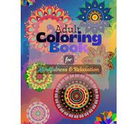 Adult Coloring Book: For Mindfulness and Relaxation