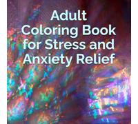 Adult Coloring Book for Stress and Anxiety Relief