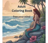Adult Coloring Book: Free your mind