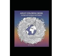 Adult coloring book: intricate world patterns featuring 50 exclusive mandalas