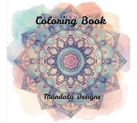 Adult Coloring Book: Mandala Designs coloring book to release stress