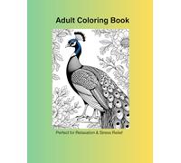 Adult Coloring Book: Mandalas, Flowers, Animals, Human Figures & Nature Designs for Fun and Stress Relief: Perfect for Relaxation, Mindfulness, and ... Mandalas, Birds, Flowers & Animal Designs