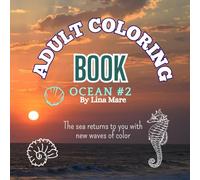 ADULT COLORING BOOK OCEAN 2: The sea returns to you with new waves of color