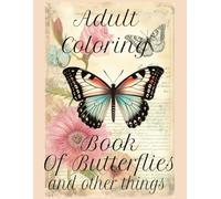 Adult Coloring Book Of Butterflies And Other Things