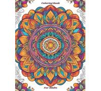 Adult Coloring Book Pages with Intricate Mandala Style, Fantastical Designs, and Mindful Patterns for Stress Relief, Relaxation, and Creativity: 15 ... Art for Mindful Coloring and Stress Relief