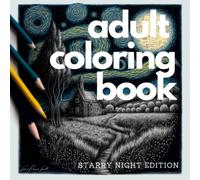 Adult Coloring Book: Starry Night Edition | Abstract Images & Landscapes, Optical Illusions, Relaxation for Adults