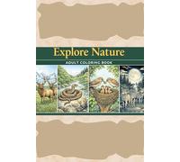 Adult Coloring Book/Travel Size: Explore Nature, Animals, Forest and Landscapes