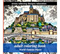 adult coloring book World Famous Places: stress relieving designs relaxation