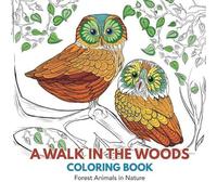 Adult Coloring Books A Walk in the Woods Coloring Book (Tascabile)