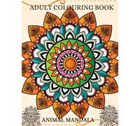 Adult Colouring Book: Anti-Stress Therapy Mandala Animal Colouring Book