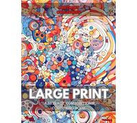 Adult Colouring Book for Adults ABSTRACT COMPOSITIONS - Abstract Collection: Large Print | For Stress Relief and Relaxation | Mindfulness Book | With ... ABSTRACT COMPOSITIONS - Abstract Collection