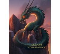 ADULT Dragons coloring book: Dragons are mystical creatures