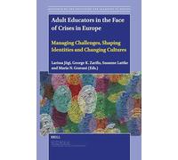 Adult Educators in the Face of Crises in Europe: Managing Challenges, Shaping Identities and Changing Cultures: 12