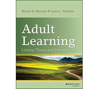 Adult Learning: Bridging Theory and Practice by Sharan B.