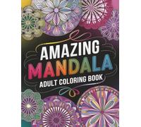 Adult Mandala Coloring Book: 60 Easy & Intricate Patterns for Stress Relief, Relaxation, and Mindfulness