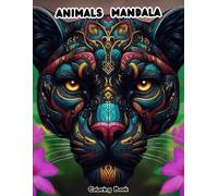 Adult Mandala Coloring Book: Detailed Animals with Anti-Anxiety Geometric Patterns