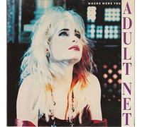 ADULT NET - WHERE WERE YOU 7" (VINYL 45) UK FONTANA 1989