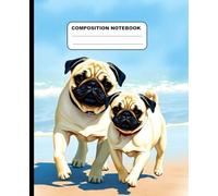 Adult Pug And Pug Puppy Running On The Beach College Ruled Composition Notebook: Dog Theme Notebook 7.5 Inches x 9.25 Inches 110 Pages