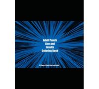 Adult Punch Line and Insults Coloring Book: 30 Pages of Punch Lines and Insults