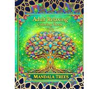 Adult Relaxing Coloring Book Vol. 3 - Mandala Trees: Stress Relief, Mindfulness & Creative Relaxation with Beautiful Mandala Tree Designs for Adults